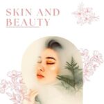 SKIN AND BEAUTY